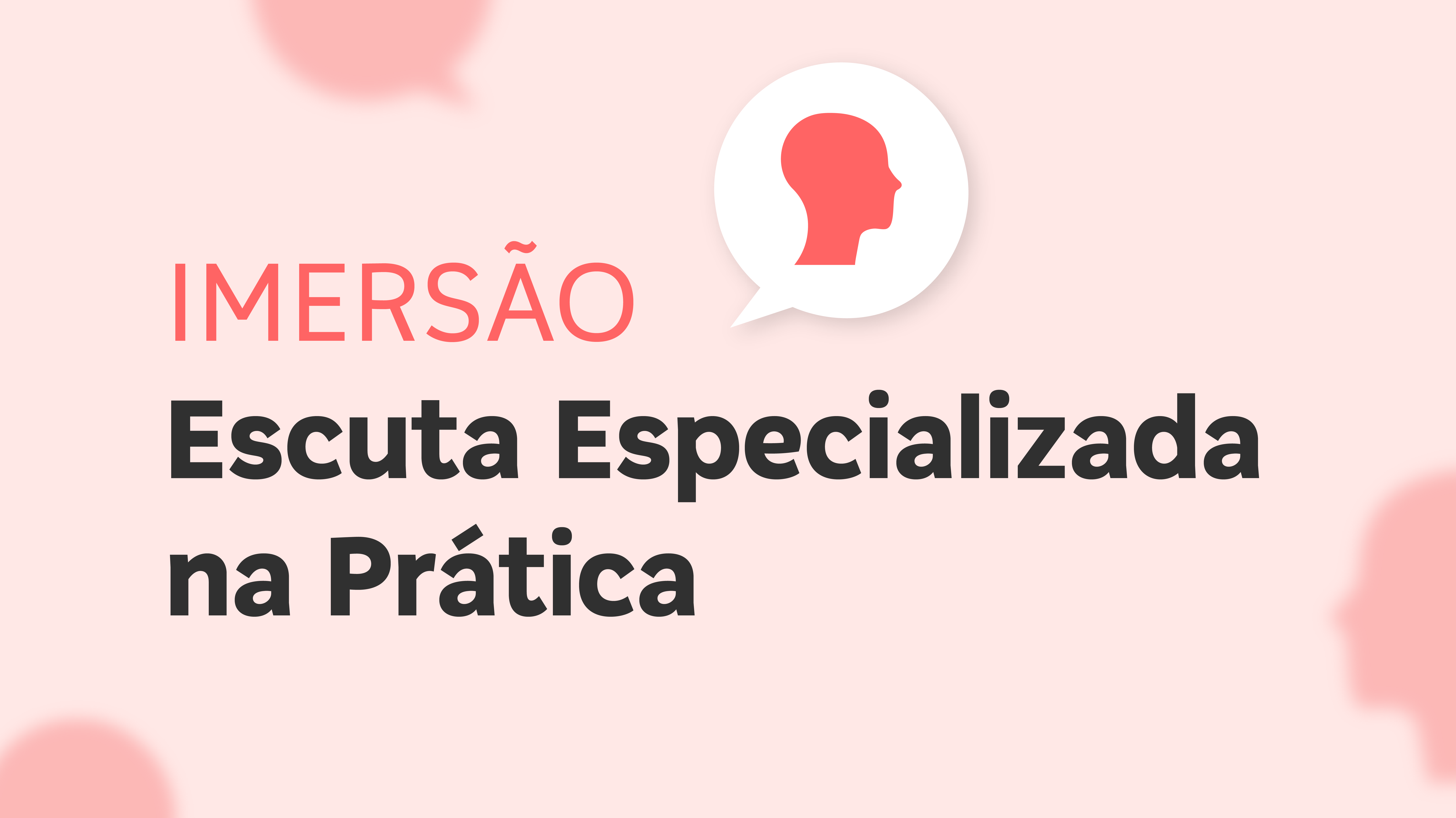 Imers�o Online: Escuta Especializada na Pr�tica